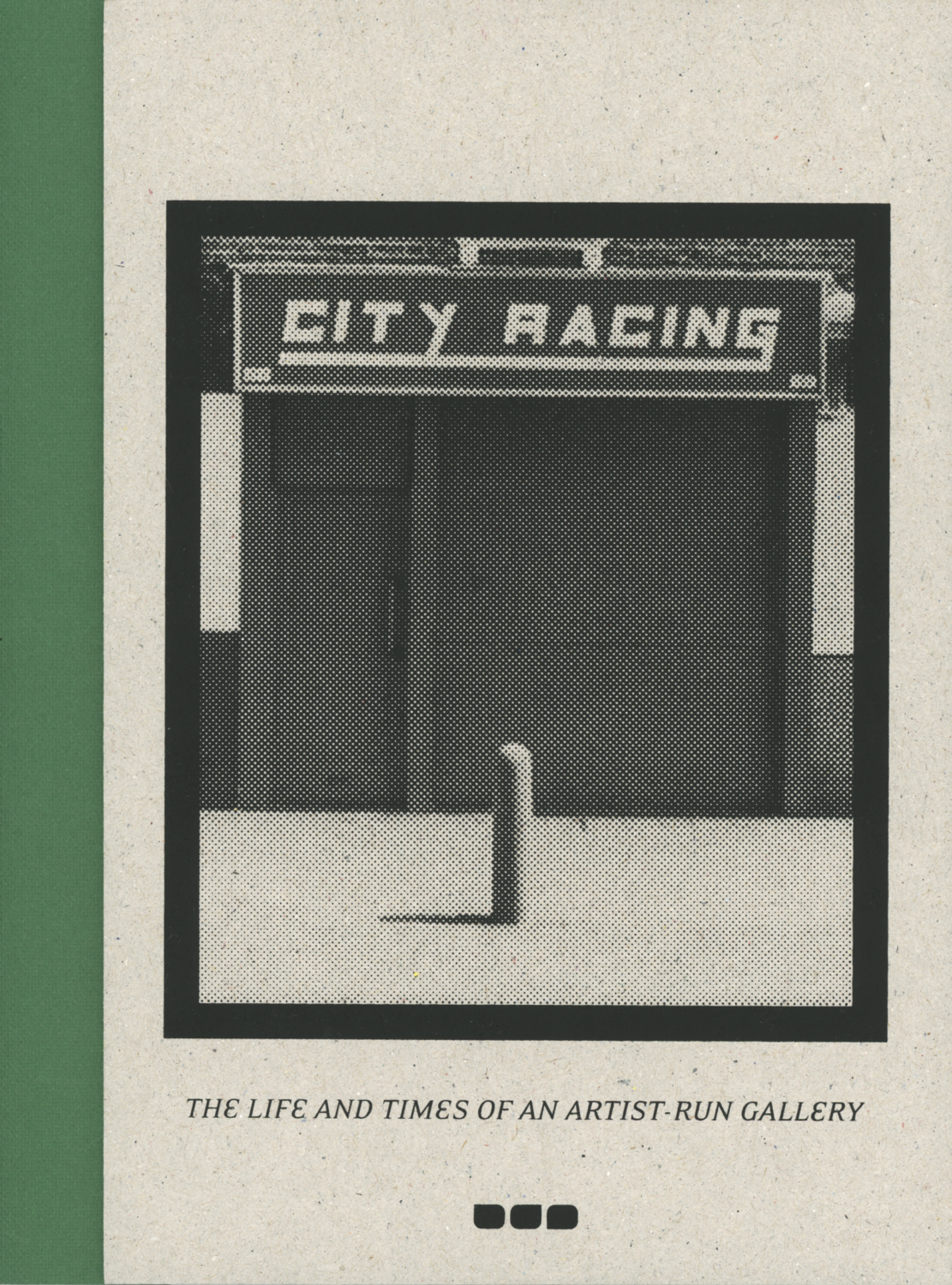 City Racing the life and times of an artist-run gallery 1988 – 1998